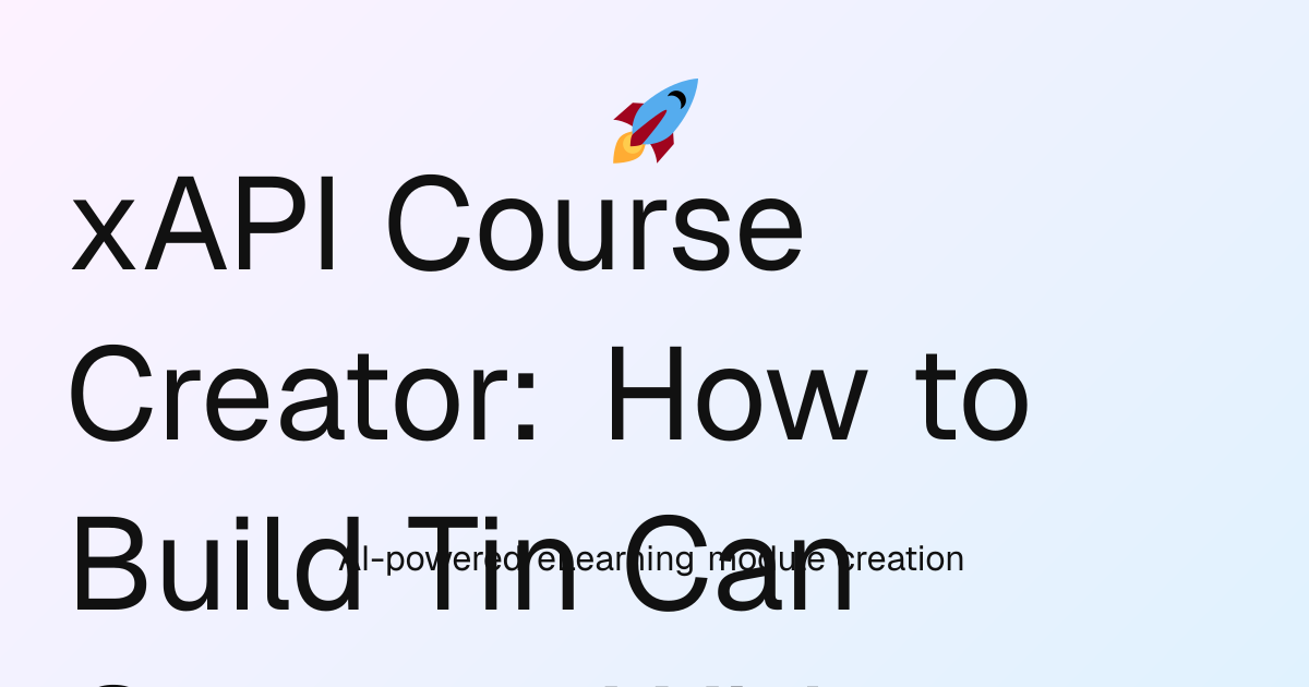 xAPI Course Creator: How to Build Tin Can Courses Without Coding ...